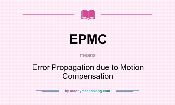 What does EPMC mean? It stands for Error Propagation due to Motion Compensation