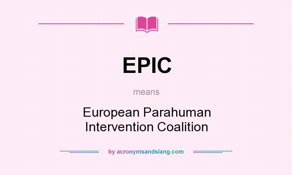 What does EPIC mean? It stands for European Parahuman Intervention Coalition