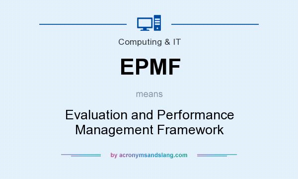 What does EPMF mean? It stands for Evaluation and Performance Management Framework