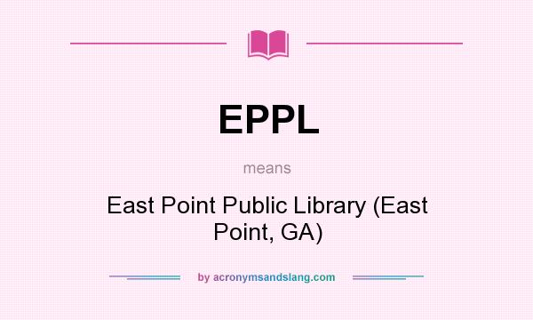 What does EPPL mean? It stands for East Point Public Library (East Point, GA)