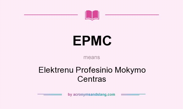 What does EPMC mean? It stands for Elektrenu Profesinio Mokymo Centras