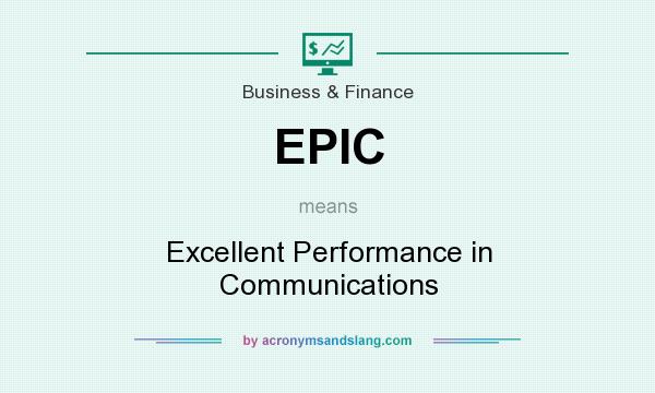 What does EPIC mean? It stands for Excellent Performance in Communications