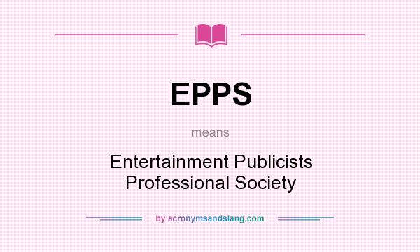 What does EPPS mean? It stands for Entertainment Publicists Professional Society