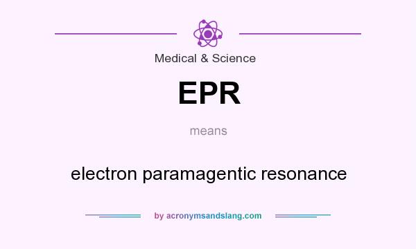 What does EPR mean? It stands for electron paramagentic resonance