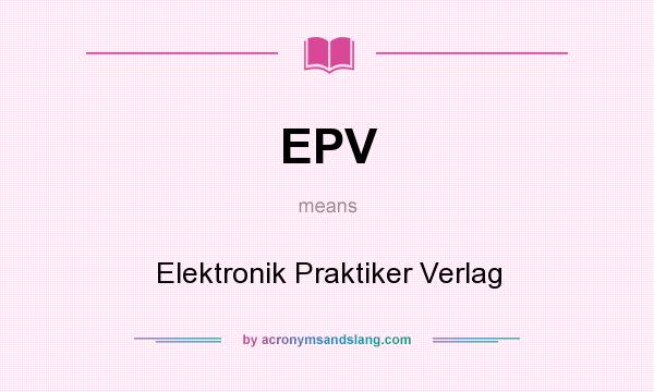 What does EPV mean? It stands for Elektronik Praktiker Verlag