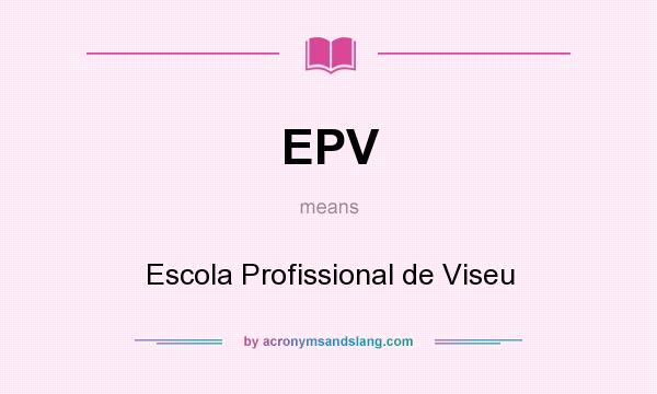 What does EPV mean? It stands for Escola Profissional de Viseu