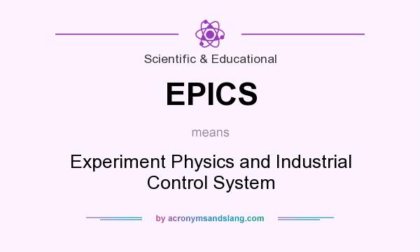 What does EPICS mean? It stands for Experiment Physics and Industrial Control System