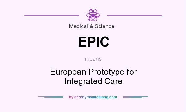 What does EPIC mean? It stands for European Prototype for Integrated Care