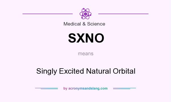 What does SXNO mean? It stands for Singly Excited Natural Orbital