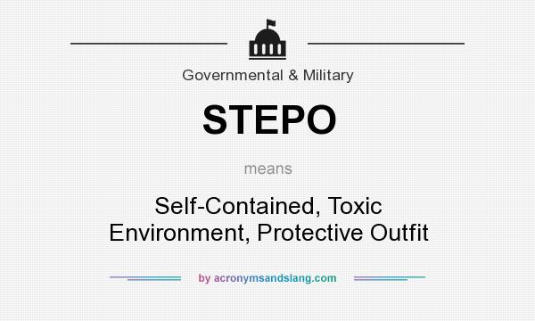 What does STEPO mean? It stands for Self-Contained, Toxic Environment, Protective Outfit