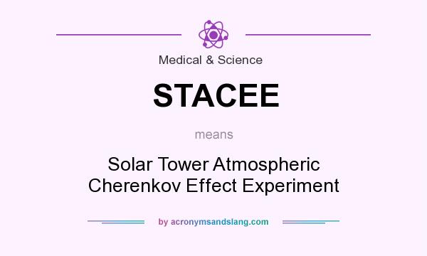 What does STACEE mean? It stands for Solar Tower Atmospheric Cherenkov Effect Experiment