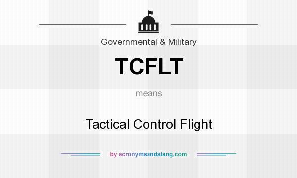 What does TCFLT mean? It stands for Tactical Control Flight