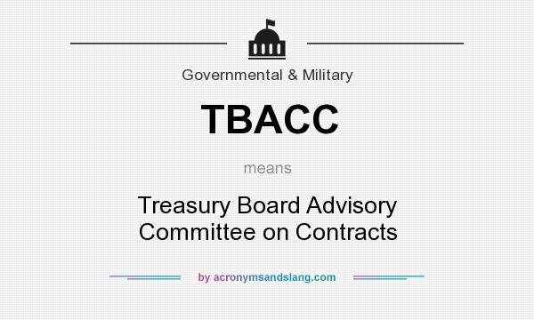 What does TBACC mean? It stands for Treasury Board Advisory Committee on Contracts