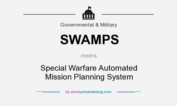 What does SWAMPS mean? It stands for Special Warfare Automated Mission Planning System