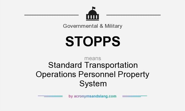 What does STOPPS mean? It stands for Standard Transportation Operations Personnel Property System