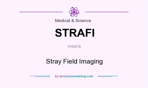 What does STRAFI mean? It stands for Stray Field Imaging