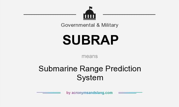 What does SUBRAP mean? It stands for Submarine Range Prediction System