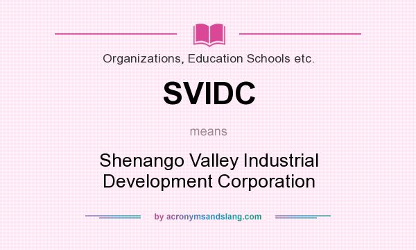 What does SVIDC mean? It stands for Shenango Valley Industrial Development Corporation
