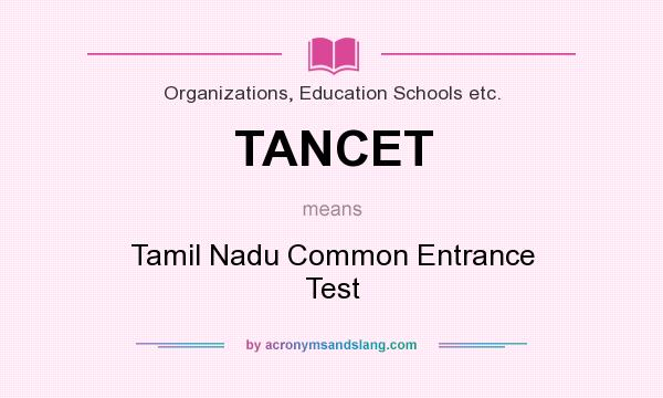 What does TANCET mean? It stands for Tamil Nadu Common Entrance Test