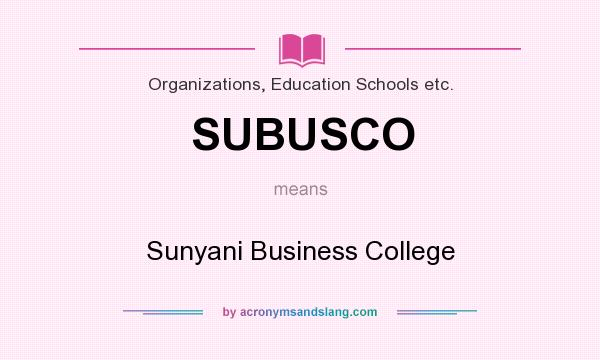 What does SUBUSCO mean? It stands for Sunyani Business College