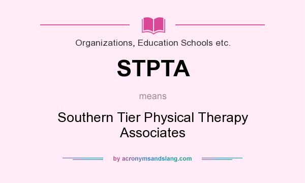 What does STPTA mean? It stands for Southern Tier Physical Therapy Associates