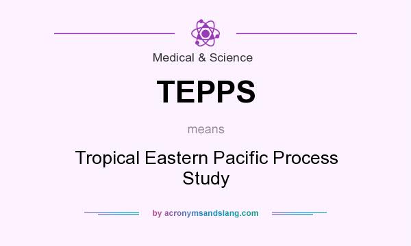 What does TEPPS mean? It stands for Tropical Eastern Pacific Process Study