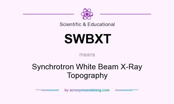 What does SWBXT mean? It stands for Synchrotron White Beam X-Ray Topography