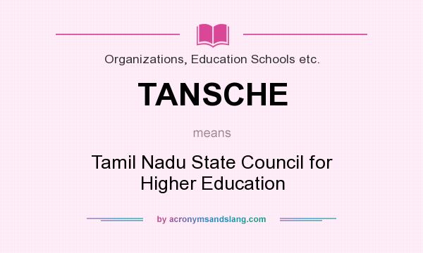 What does TANSCHE mean? It stands for Tamil Nadu State Council for Higher Education