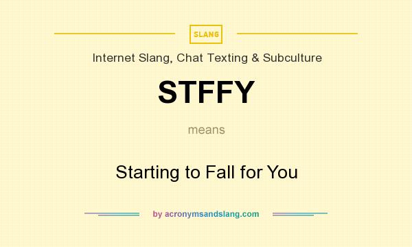 What does STFFY mean? It stands for Starting to Fall for You