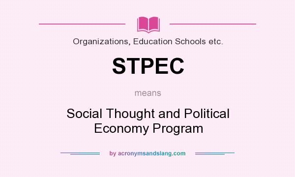 What does STPEC mean? It stands for Social Thought and Political Economy Program