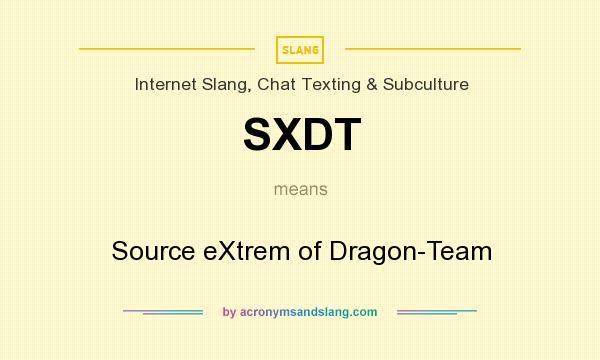 What does SXDT mean? It stands for Source eXtrem of Dragon-Team