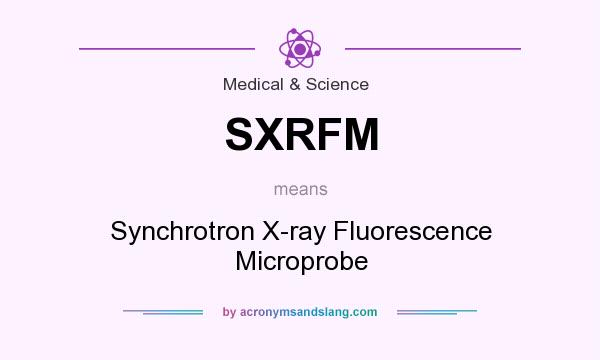 What does SXRFM mean? It stands for Synchrotron X-ray Fluorescence Microprobe