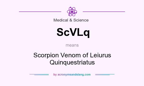 What does ScVLq mean? It stands for Scorpion Venom of Leiurus Quinquestriatus