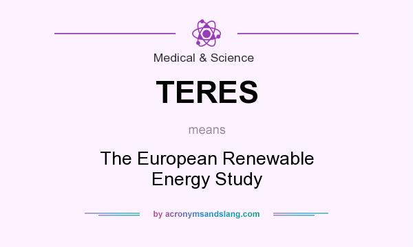 What does TERES mean? It stands for The European Renewable Energy Study