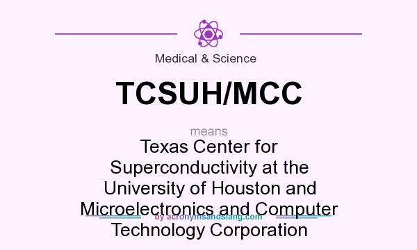 What does TCSUH/MCC mean? It stands for Texas Center for Superconductivity at the University of Houston and Microelectronics and Computer Technology Corporation