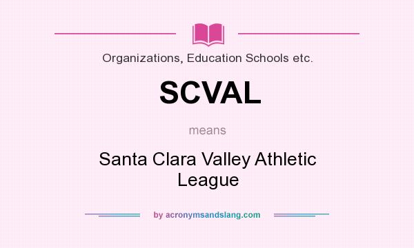 What does SCVAL mean? It stands for Santa Clara Valley Athletic League