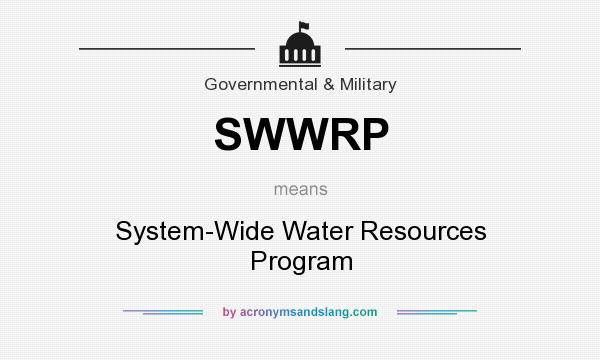 What does SWWRP mean? It stands for System-Wide Water Resources Program
