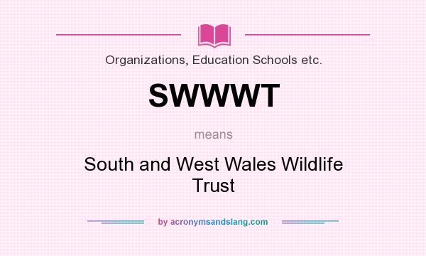 What does SWWWT mean? It stands for South and West Wales Wildlife Trust