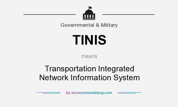 What does TINIS mean? It stands for Transportation Integrated Network Information System