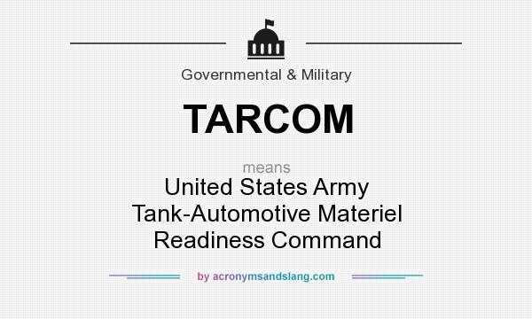 What does TARCOM mean? It stands for United States Army Tank-Automotive Materiel Readiness Command