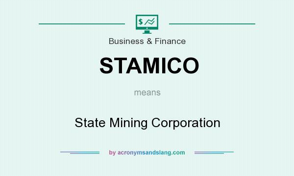 What does STAMICO mean? It stands for State Mining Corporation