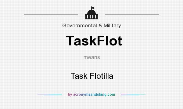 What does TaskFlot mean? It stands for Task Flotilla