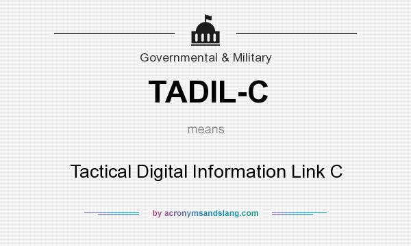 What does TADIL-C mean? It stands for Tactical Digital Information Link C