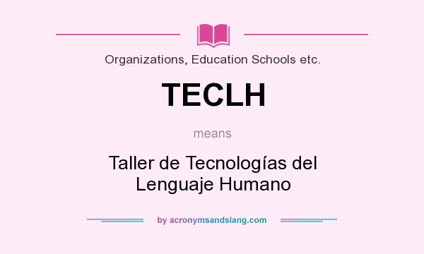 What does TECLH mean? It stands for Taller de Tecnologías del Lenguaje Humano