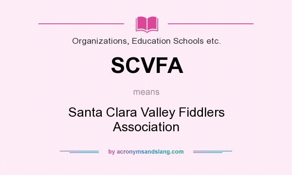 What does SCVFA mean? It stands for Santa Clara Valley Fiddlers Association