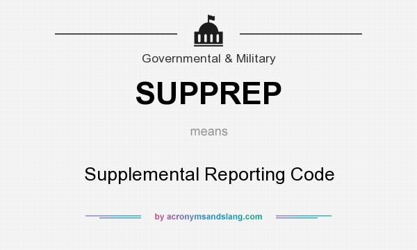 What does SUPPREP mean? It stands for Supplemental Reporting Code