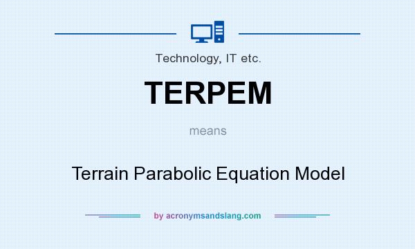 What does TERPEM mean? It stands for Terrain Parabolic Equation Model