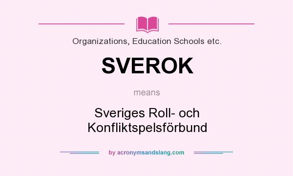 What does SVEROK mean? It stands for Sveriges Roll- och Konfliktspelsförbund