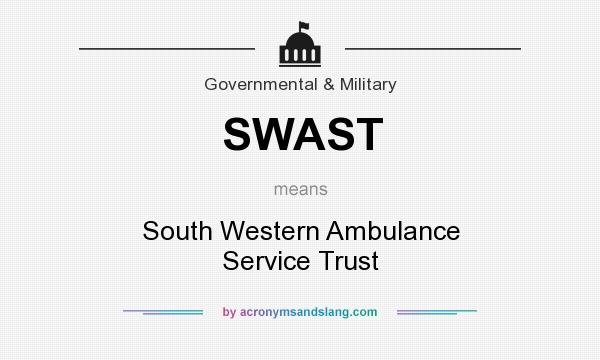 What does SWAST mean? It stands for South Western Ambulance Service Trust