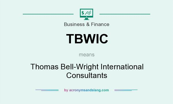 What does TBWIC mean? It stands for Thomas Bell-Wright International Consultants